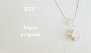 DIY | Champagne Pearl Pendant | www.ellawayfarer.com